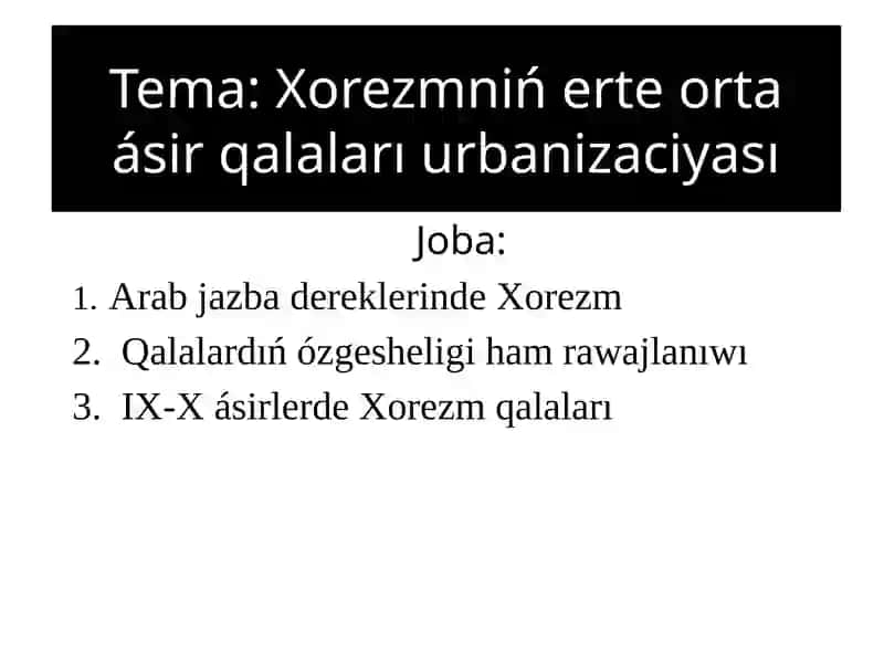 Xorezmniń erte orta ásir qalaları urbanizaciyası