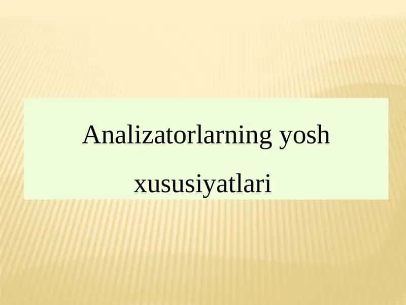 Analizatorlarning yoshxususiyatlari 1