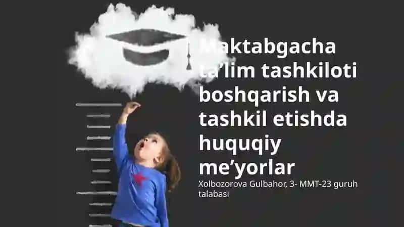 Maktabgacha ta'lim tashkiloti boshqarish va tashkil etishda huquqiy meʼyorlar