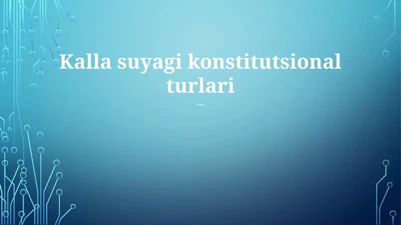 Kalla suyagi konstitutsional turlari 1