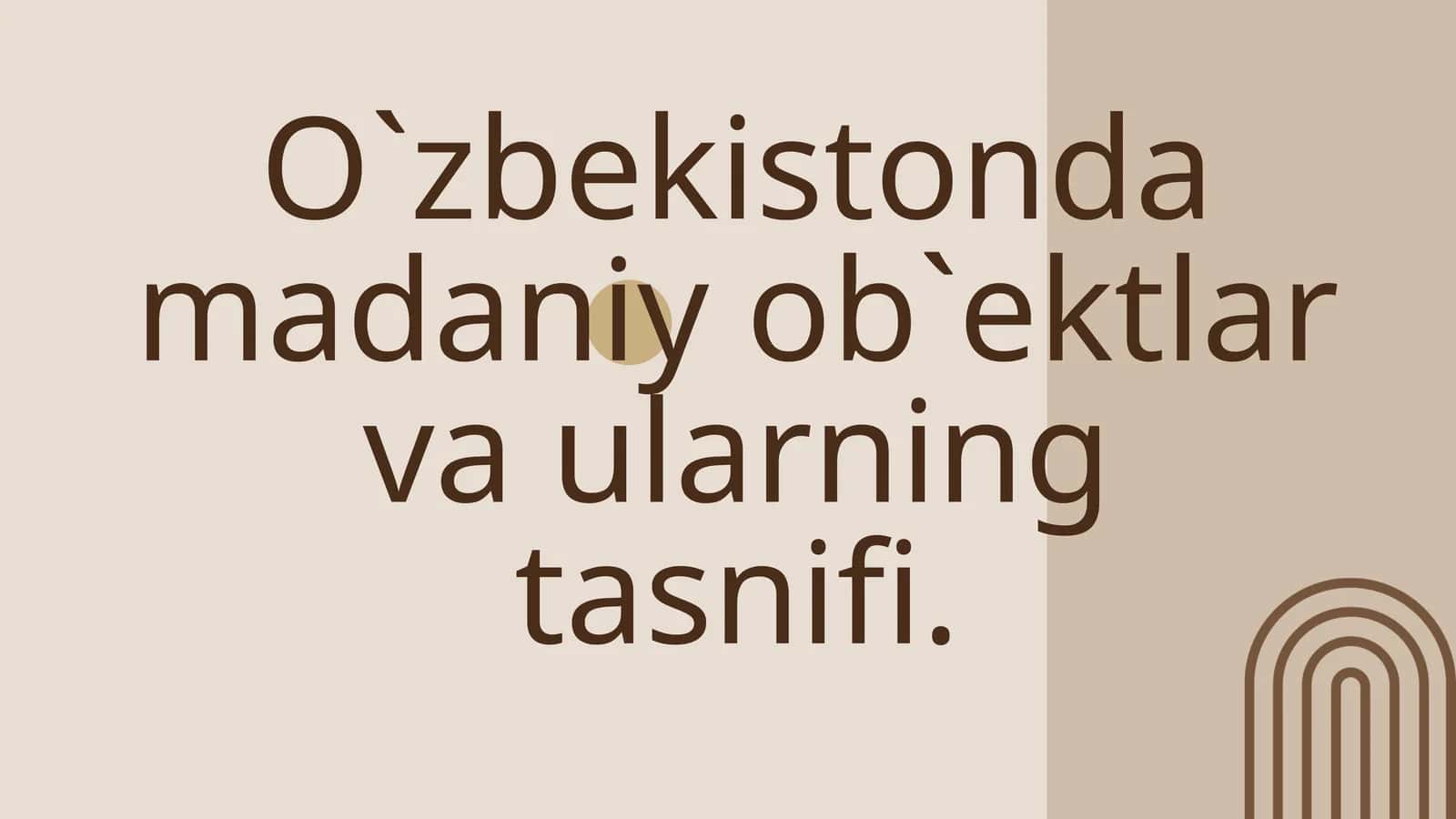 O`zbekistonda madaniy ob`ektlar va ularning tasnifi 1