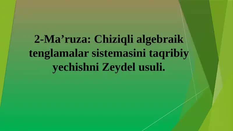 Chiziqli algebraik tenglamalar sistemasini taqribiy yechishni Zeydel usuli 1