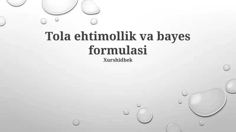 Tola ehtimollik va bayes formulasi 1