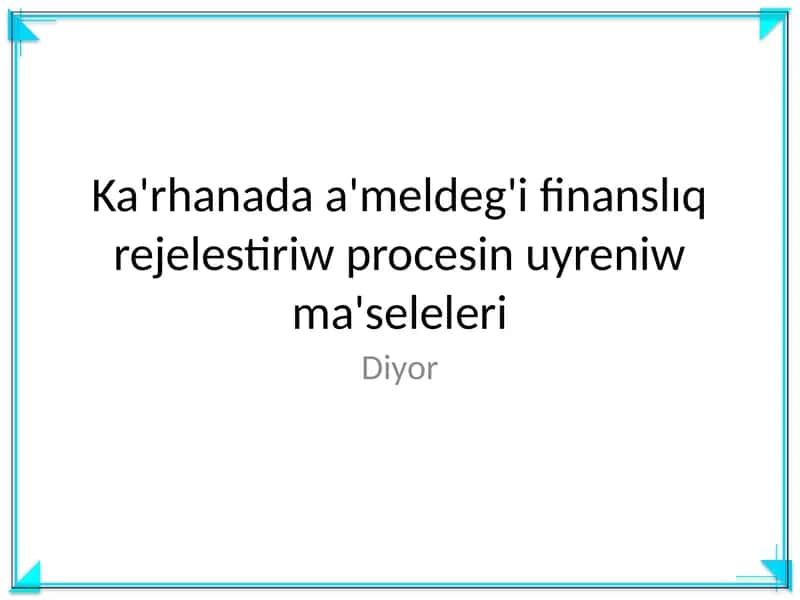 Finanslıq rejelestiriw procesi 1