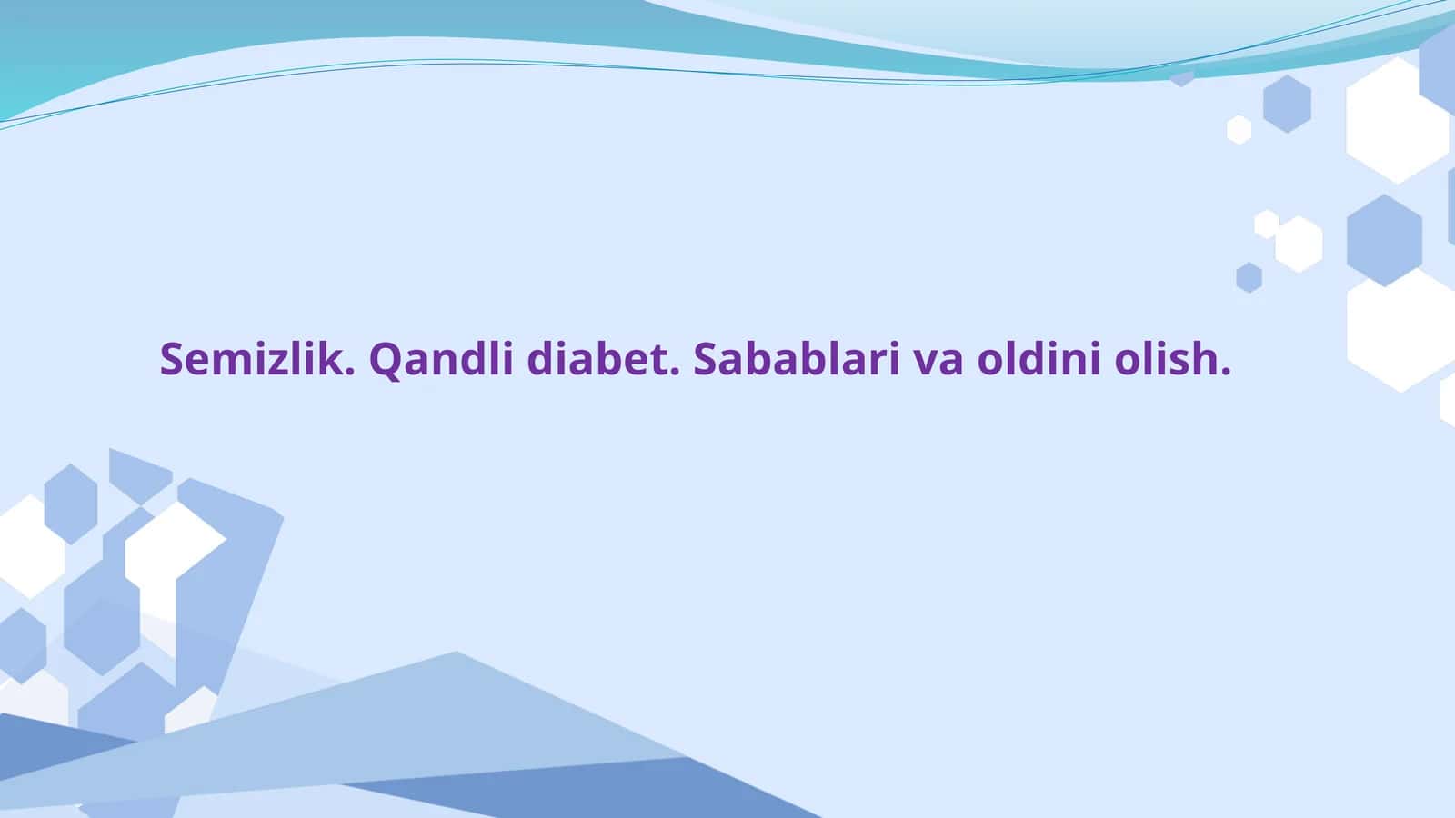 Semizlik.Qandli diabet.Sabablari va oldini olish 1