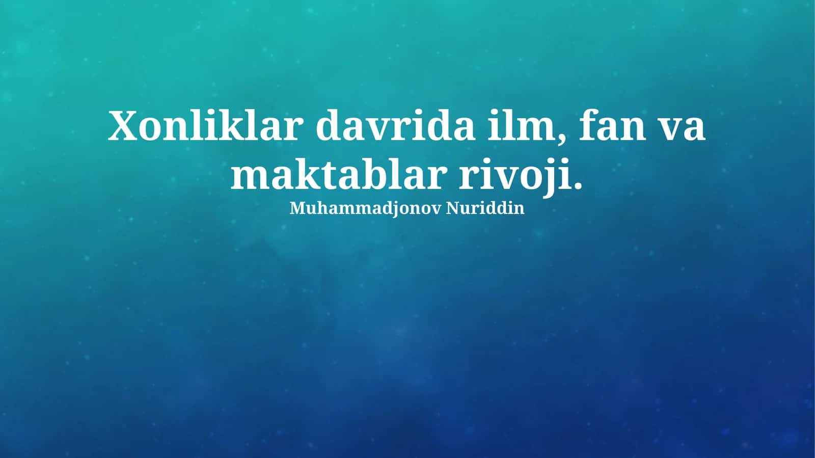 Xonliklar davrida ilm, fan va maktablar rivoji 1