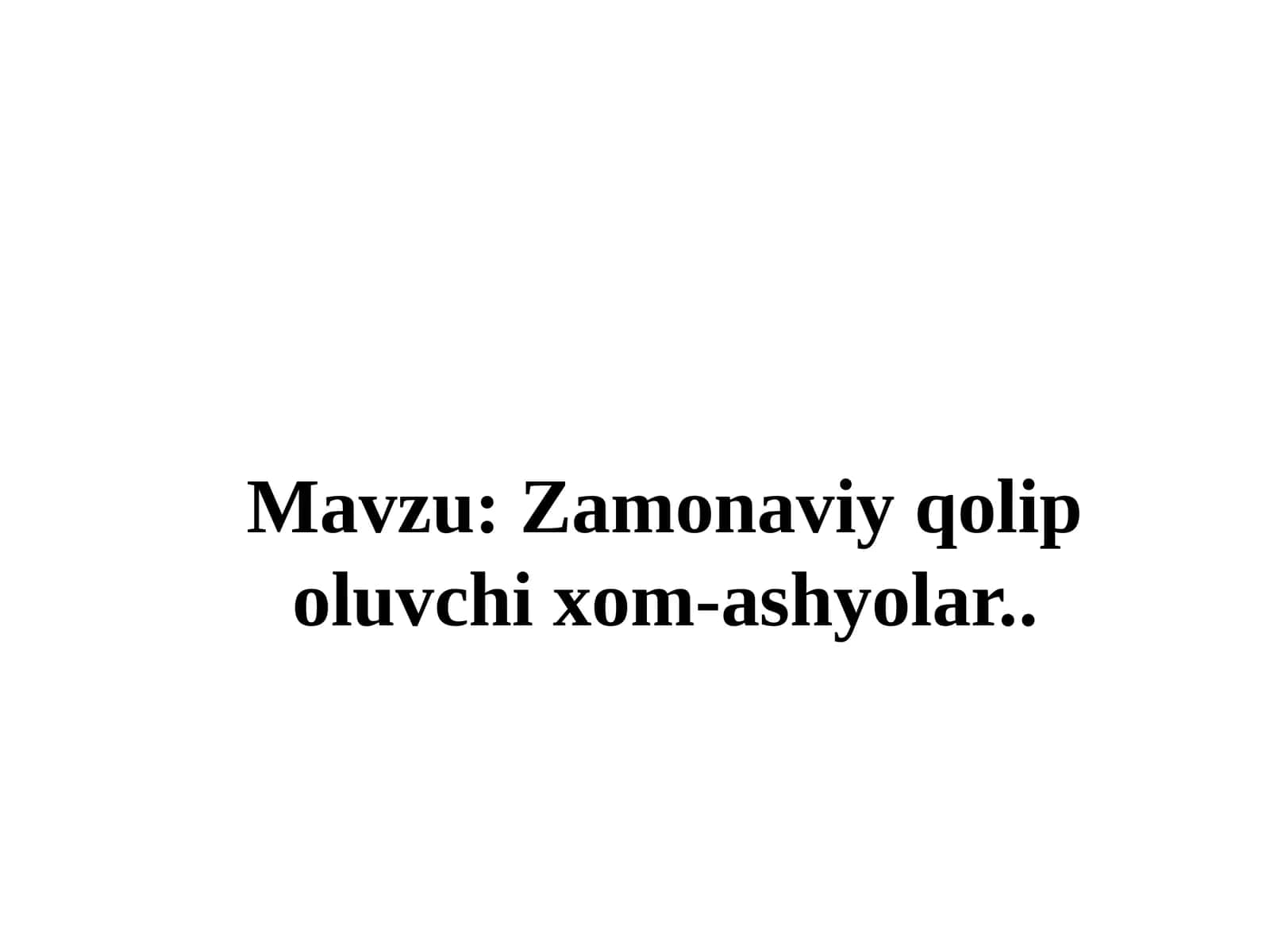Zamonaviy qolipoluvchi xom-ashyolar 1