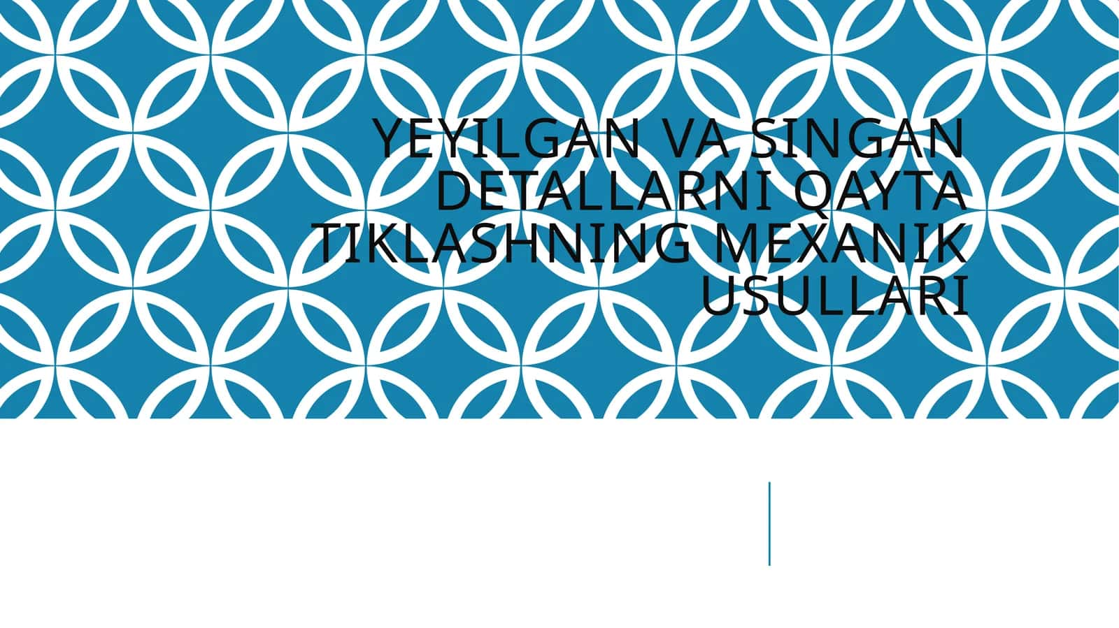 Detallarni qayta tiklashning mexanik usullari 1