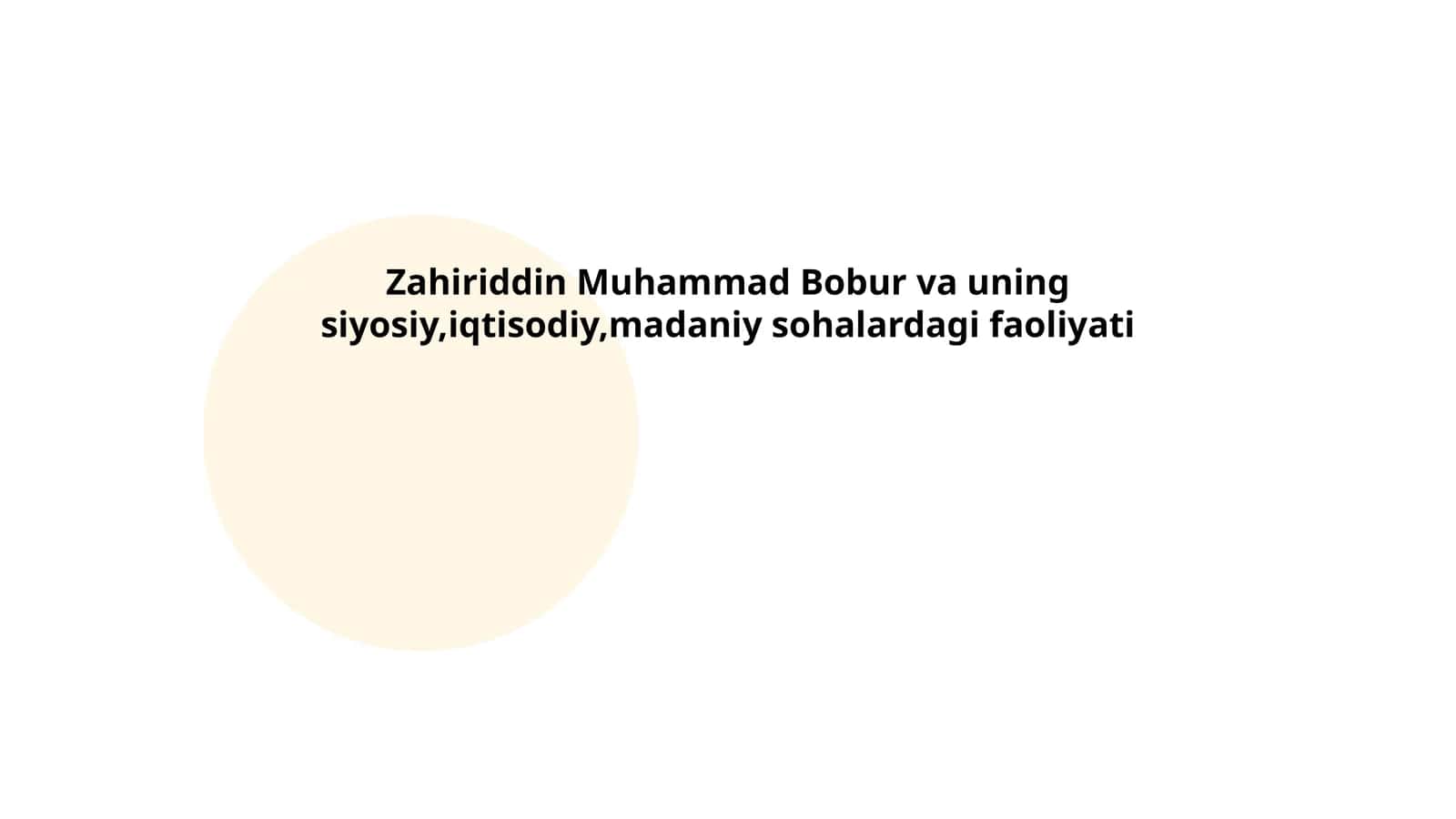 Zahiriddin Muhammad Bobur va uning siyosiy,iqtisodiy,madaniy sohalardagi faoliyati 1