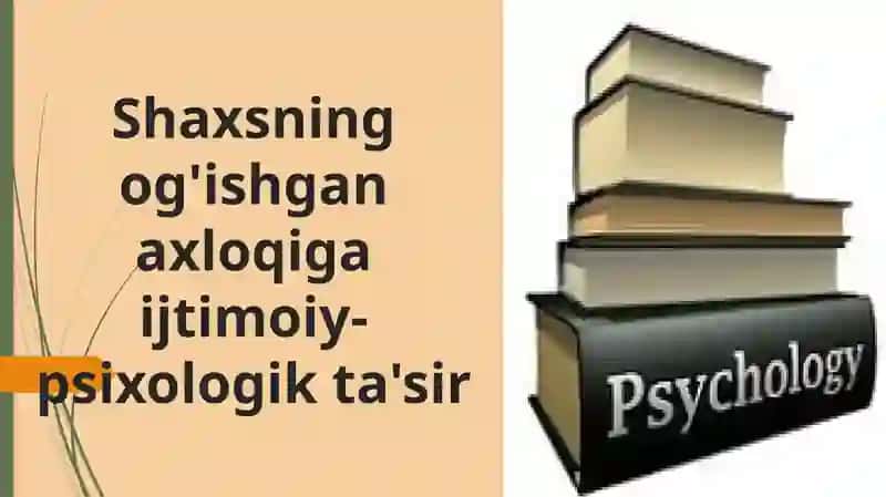 Shaxsning og'ishgan axloqi gaijtimoiy-psixologik ta'sir