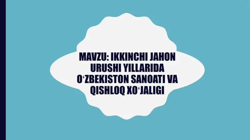 IKKINCHI JAHON URUSHI YILLARIDA OʻZBEKISTON SANOATI VA QISHLOQXOʻJALIGI 1