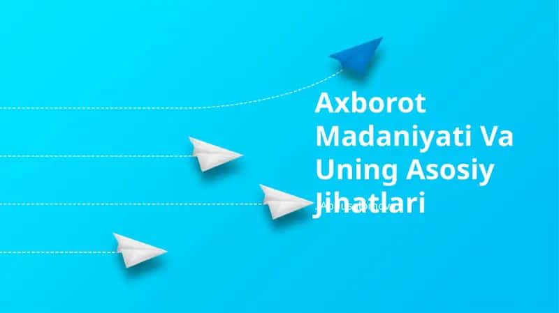 Axborot Madaniyati Va Uning Asosiy Jihatlari 1