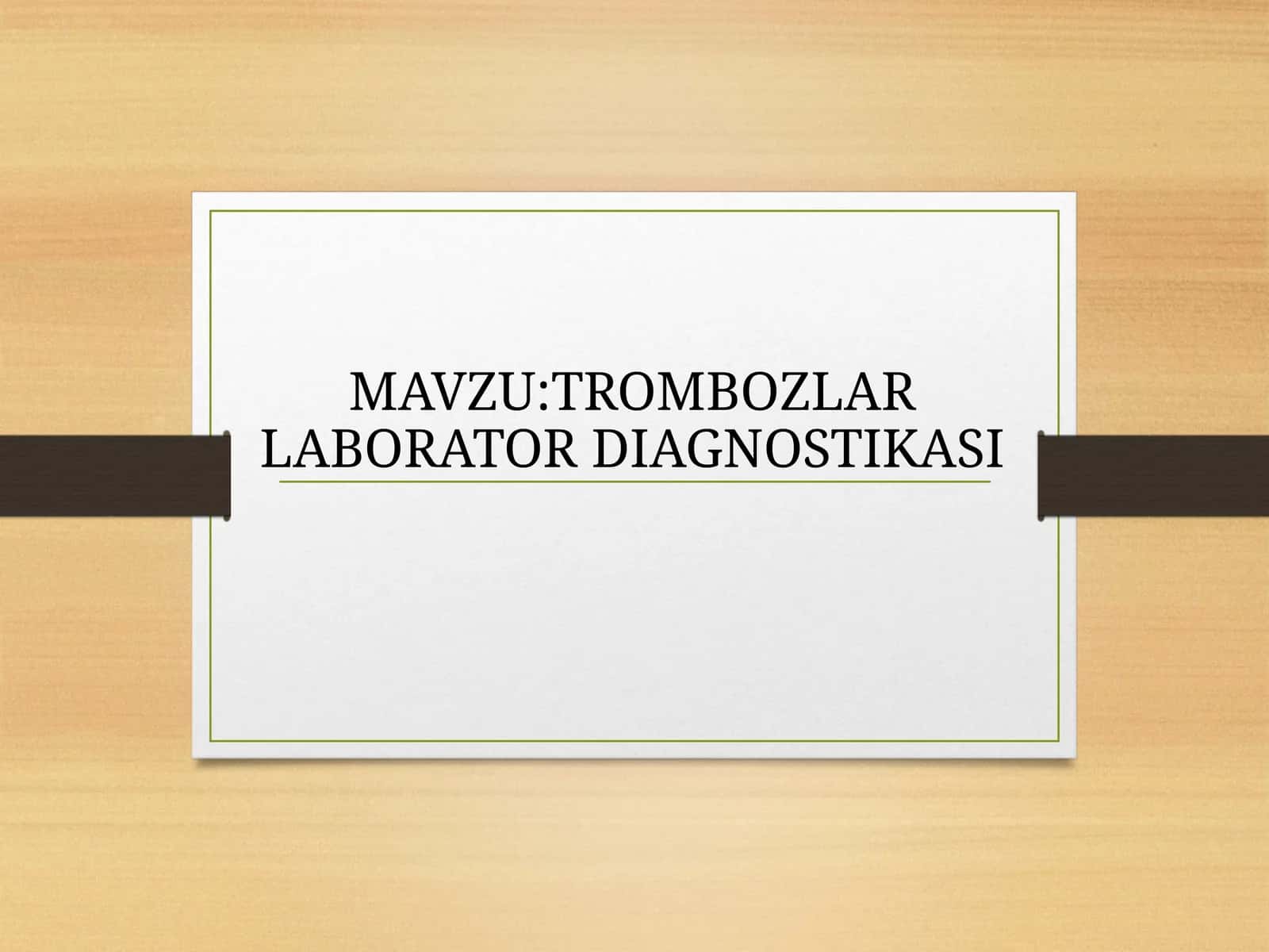 TROMBOZLAR LABORATOR DIAGNOSTIKASI 1
