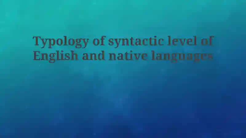 Typology of syntactic level of English and native languages
