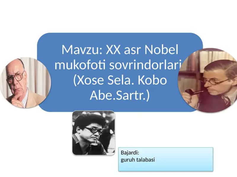 XX asr Nobel mukofoti sovrindorlari (Xose Sela, Kobo Abe, Sarter) 1