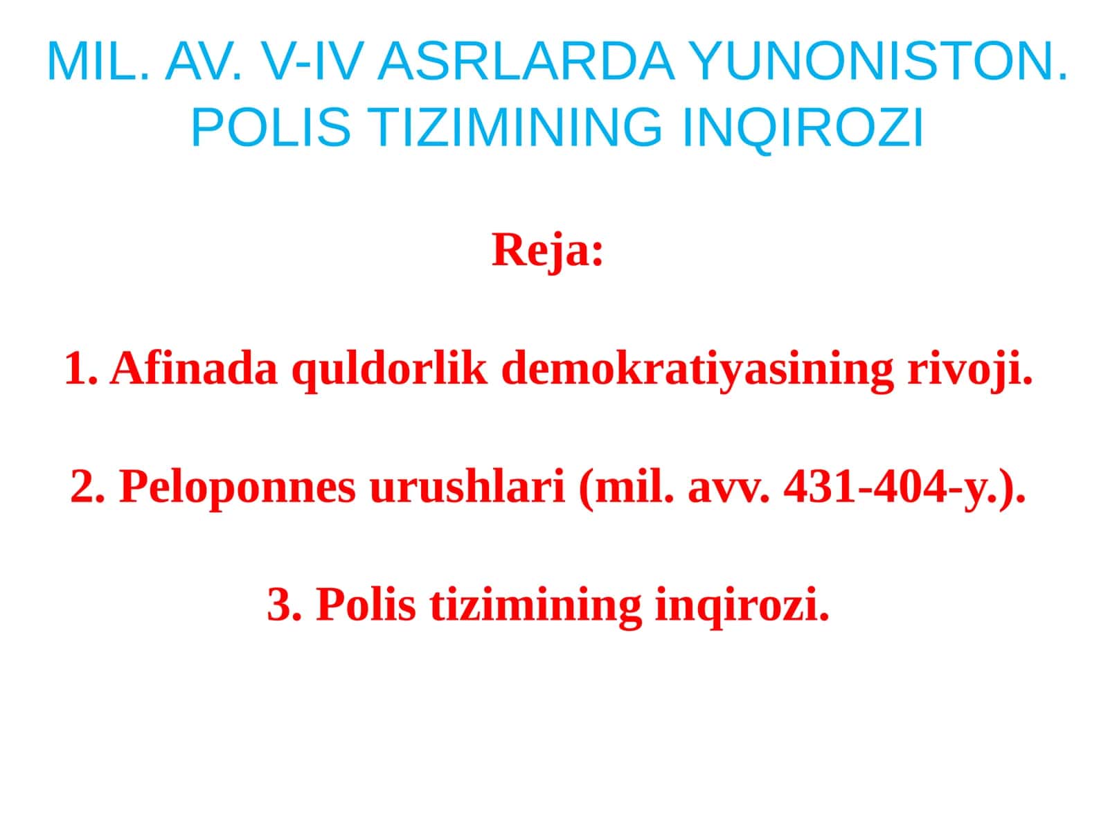 MIL. AV. V-IV ASRLARDA YUNONISTON. POLIS TIZIMINING INQIROZI 1