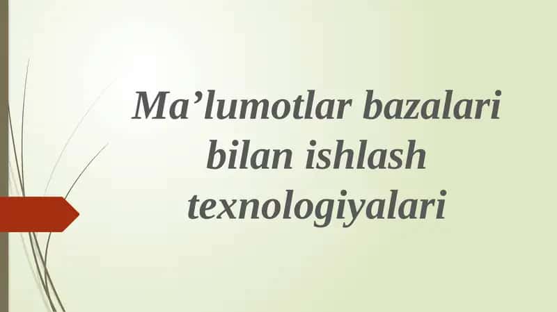 Ma’lumotlar bazalari bilan ishlash texnologiyalari 1
