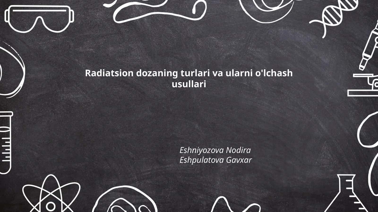 Radiatsion dozaning turlari va ularni o'lchash usullari 1