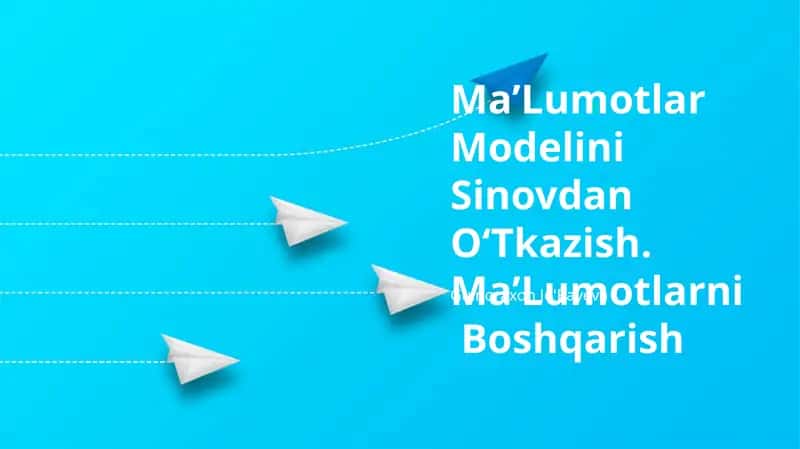 MaʼLumotlar Modelini Sinovdan OʻTkazish 1
