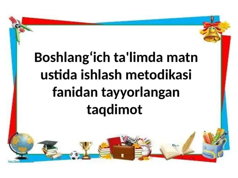 Boshlang'ich ta'limda matn ustida ishlash 1