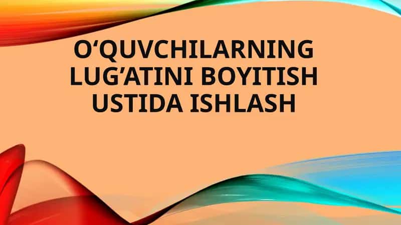 O'quvchilarning lug'atini boyitish ustida ishlash 1