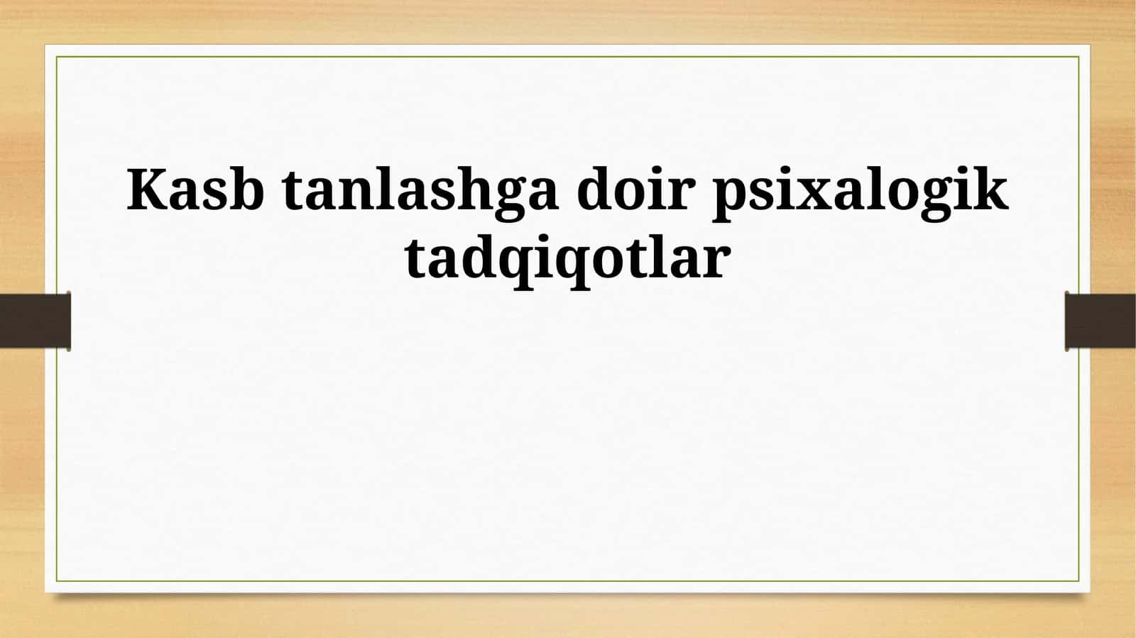 Kasb tanlashga doir psixalogik tadqiqotlar 1