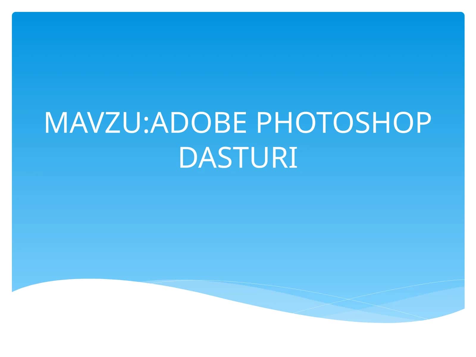 ADOBE PHOTOSHOP DASTURI 1