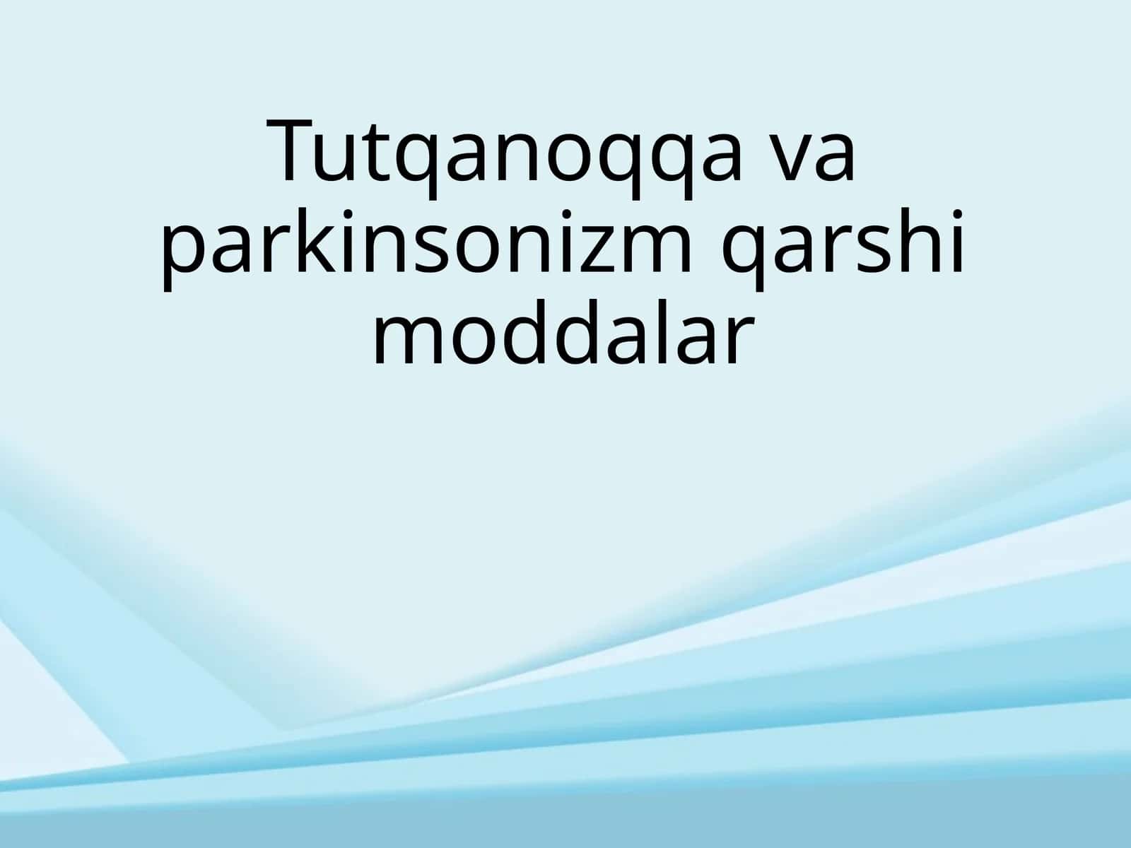 Tutqanoqqa va parkinsonizmga qarshi moddalar 1