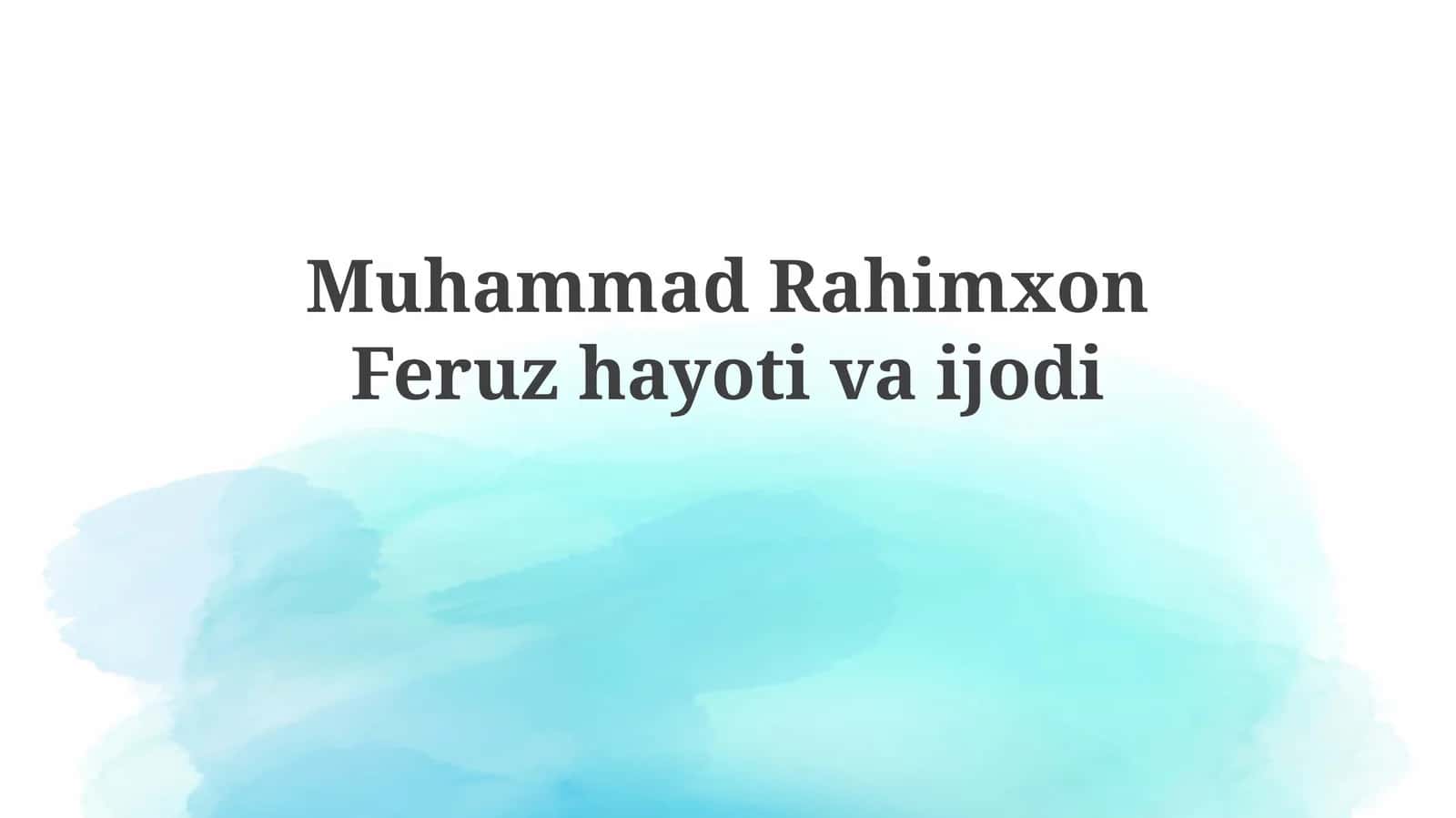 Muhammad Rahimxon Feruz: Hayoti va Siyosiy Faoliyati 1