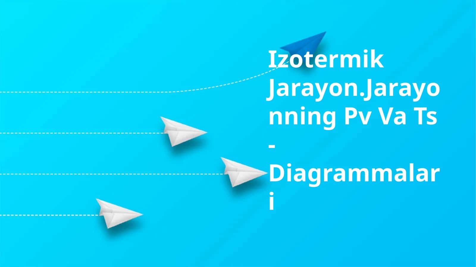 Izotermik Jarayon.Jarayonning Pv Va Ts - Diagrammalari 1