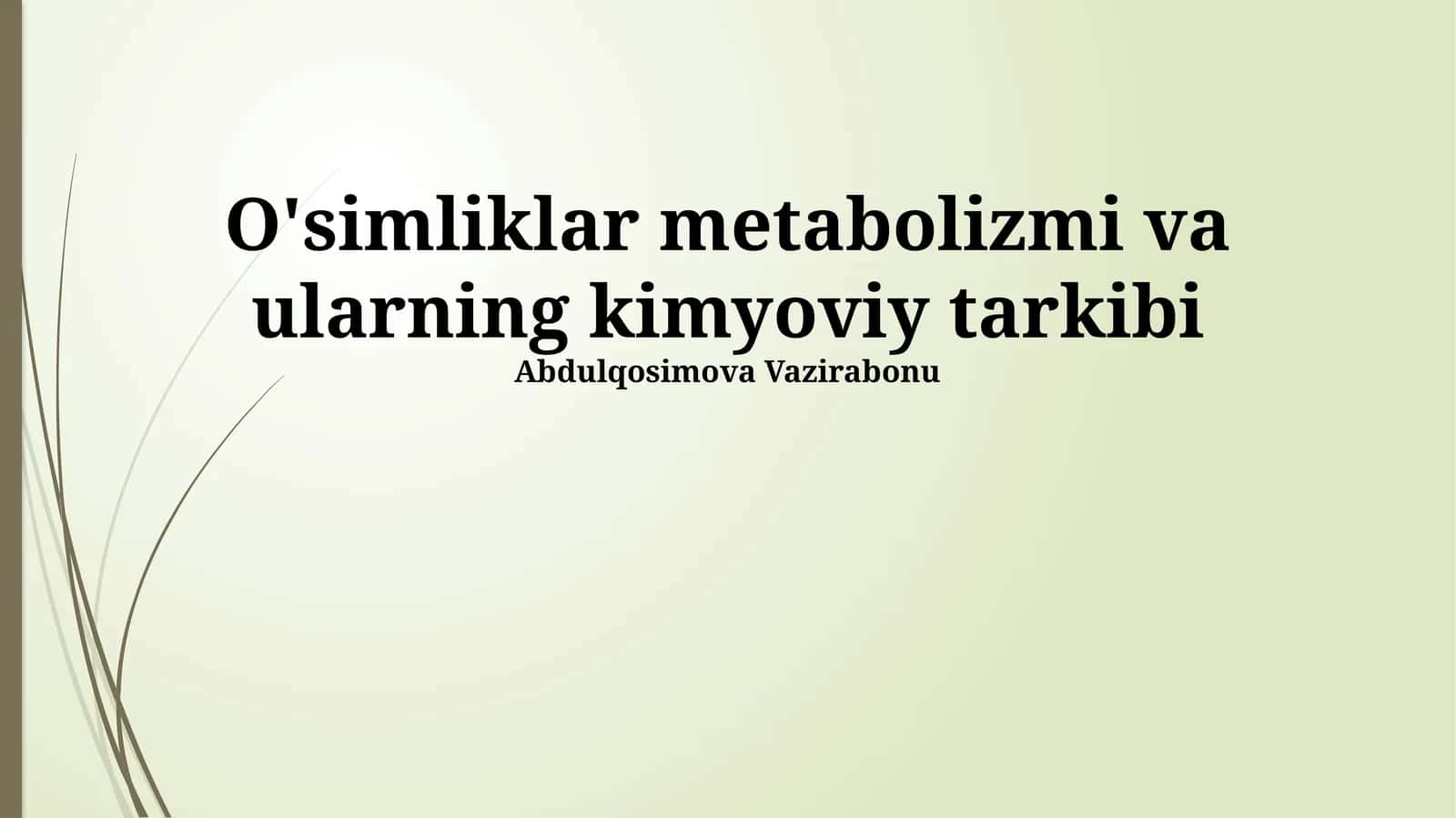 O'simliklar metabolizmi va ularning kimyoviy tarkibi 1