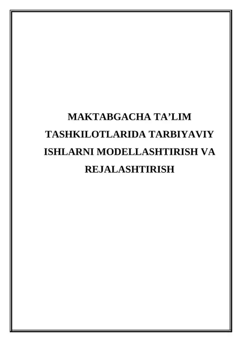 Maktabgacha ta'lim tashkilotlarida tarbiyaviy ishlarni modellashtirish va rejalashtirish