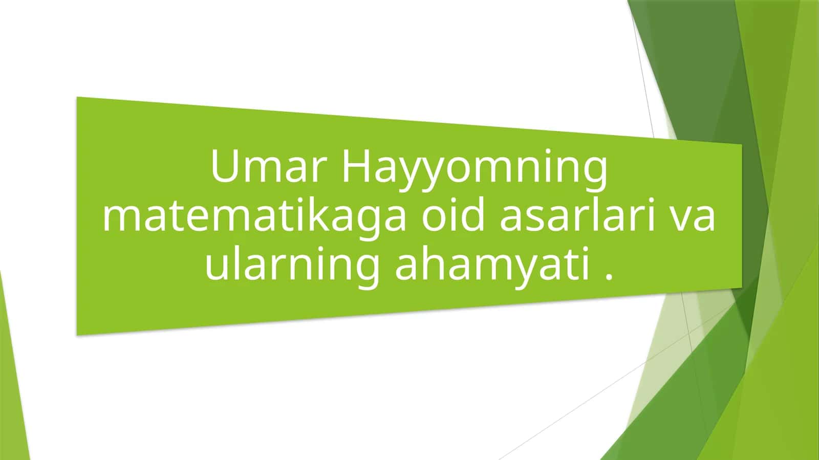 Umar Hayyomning matematikaga oid asarlari va ularning ahamyati 1