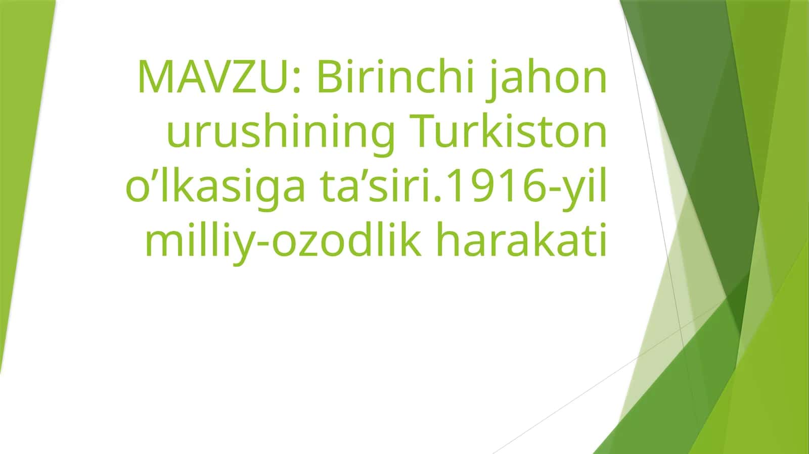 Birinchi jahon urushining Turkiston o’lkasiga ta’siri.1916-yil milliy-ozodlik harakati 1