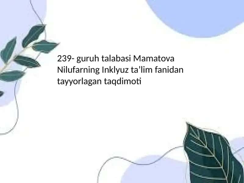 Inklyuz taʼlim fanidantayyorlagan taqdimoti 1