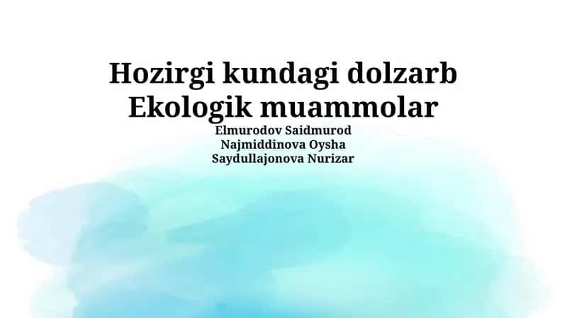 Hozirgi kundagi dolzarb Ekologik muammolar 1