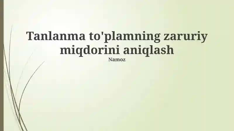 Tanlanma to'plamning zaruriy miqdorini aniqlash