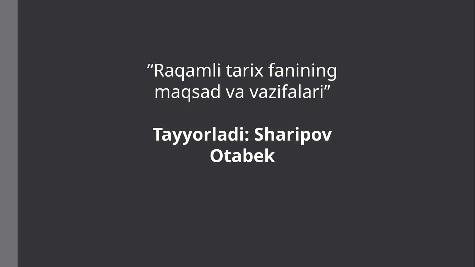 Raqamli tarix fanining maqsad va vazifalari 1