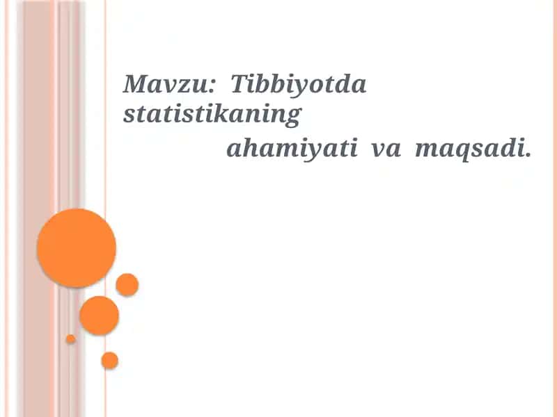 Tibbiyotda statistikaning ahamiyati va maqsadi.