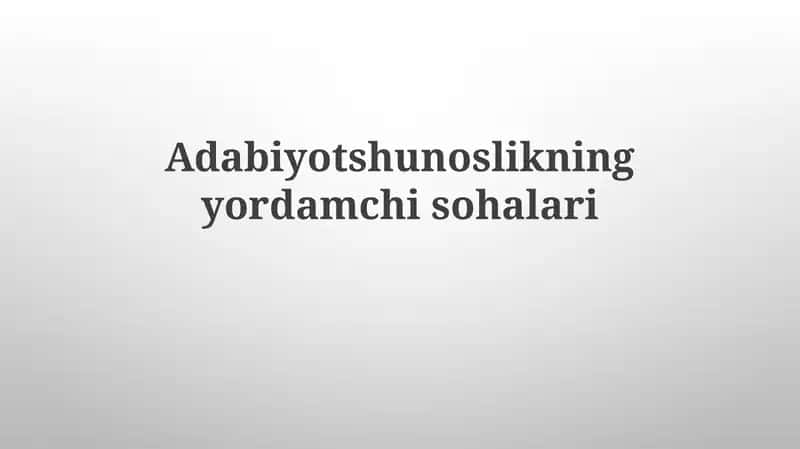 Adabiyotshunoslikning yordamchisohalari 1