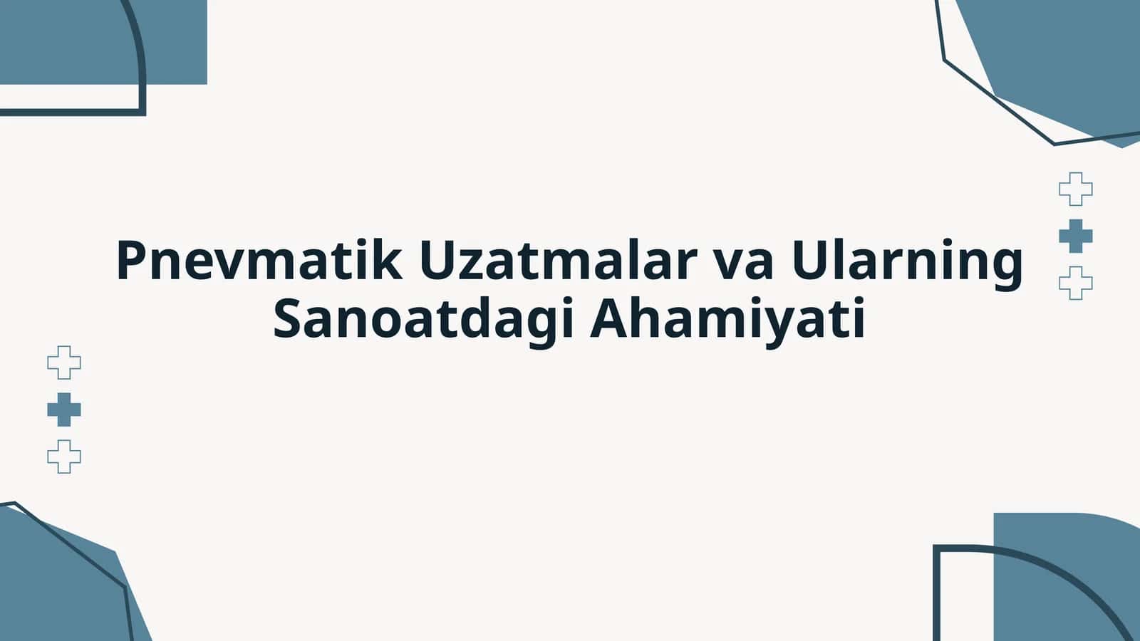 Pnevmatik Uzatmalar va Ularning Sanoatdagi Ahamiyati 1