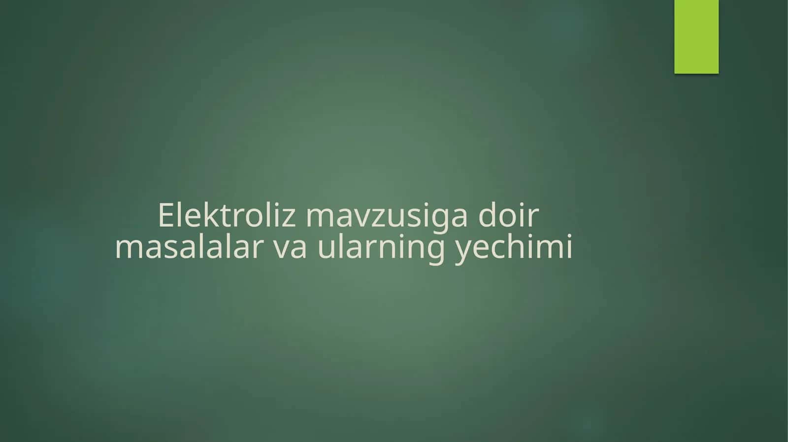 Elektroliz mavzusiga doir masalalar va ularning yechimi 1
