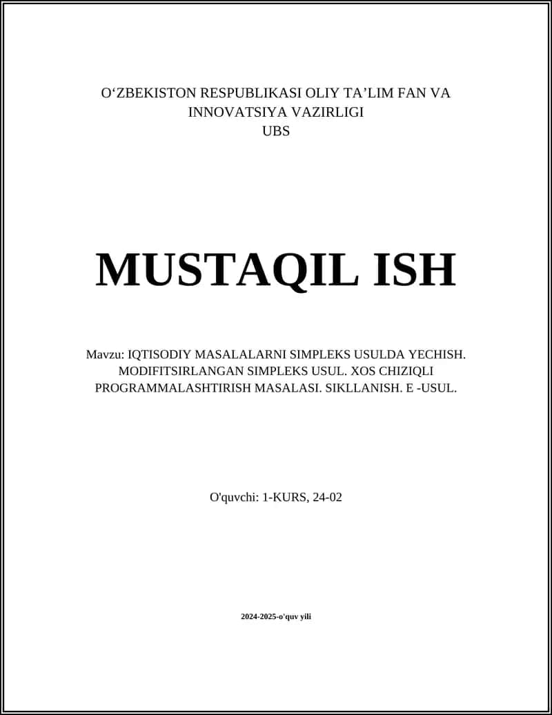IQTISODIY MASALALARNI SIMPLEKS USULDA YECHISH. MODIFITSIRLANGAN SIMPLEKS USUL. XOS CHIZIQLI PROGRAMMALASHTIRISH MASALASI. SIKLLANISH. Ε -USUL. 1