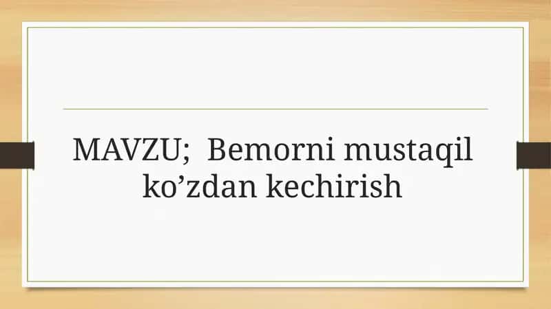 Bemorni mustaqil ko’zdan kechirish 1