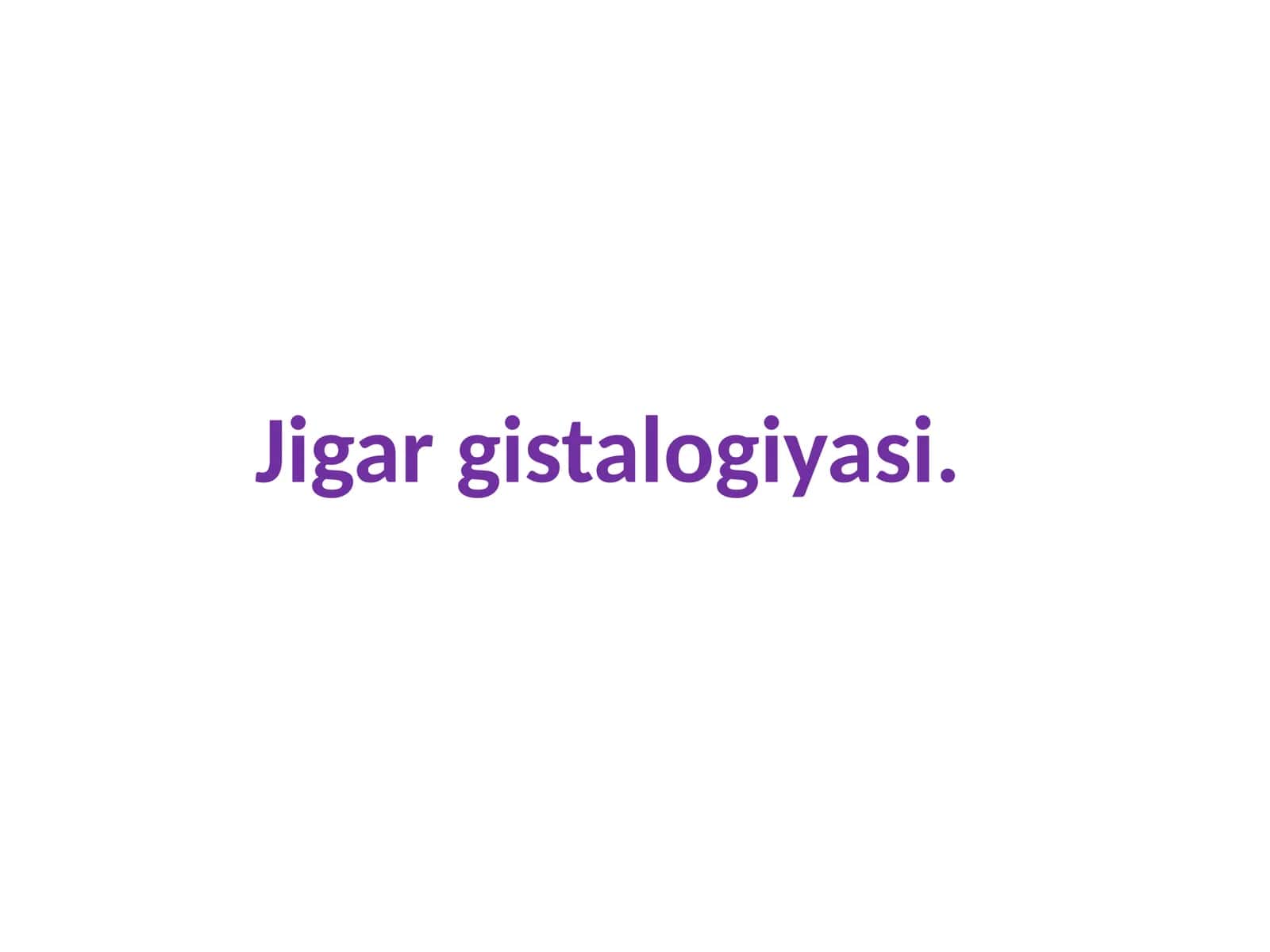 Jigargistalogiyasi 1