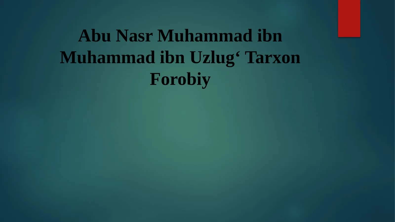 Abu Nasr Muhammad ibn Muhammad ibn Uzlugʻ Tarxon Forobiy 1