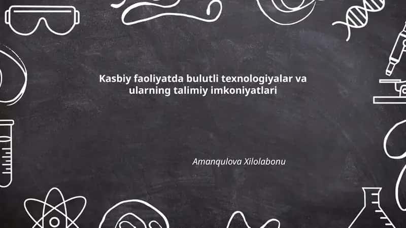 Bulutli texnologiyalar va ularning talimiy imkoniyatlari 1