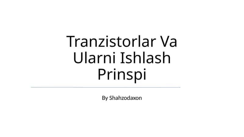 Tranzistorlar Va Ularni Ishlash Prinspi 1
