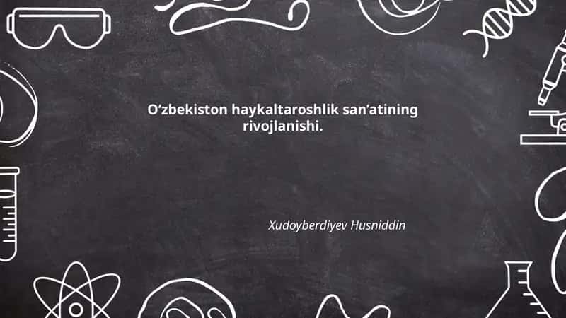 O‘zbekiston haykaltaroshlik san’atining rivojlanishi. 1