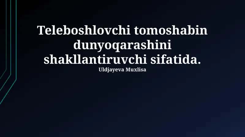 Teleboshlovchi tomoshabin dunyoqarashini shakllantiruvchi sifatida 1